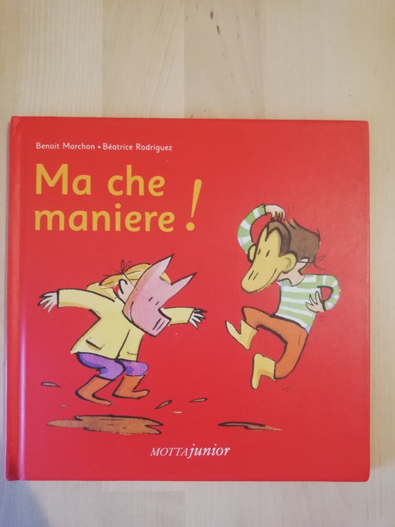 Ma che maniere!, B. Marchon - B. Rodriguez, 2006, Motta … | Immagine Gallery 2