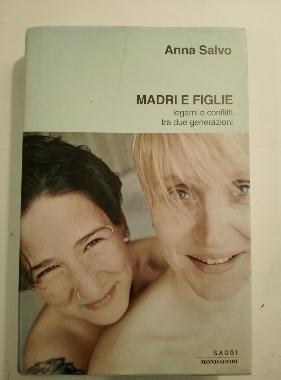 Madri e figlie legami e conflitti tra due generazioni Anna …