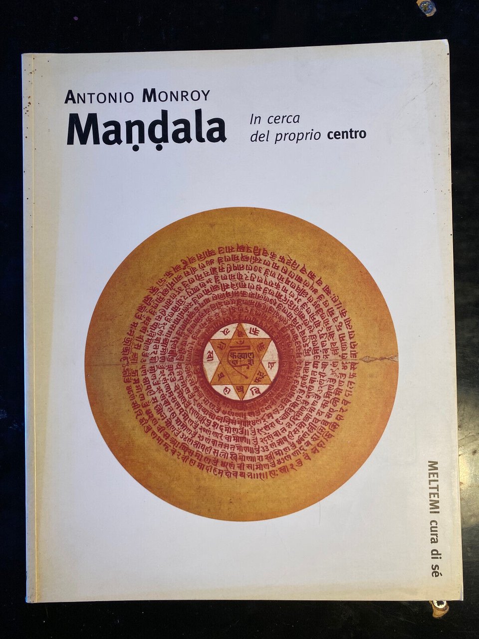 Mandala. In cerca del proprio centro, Antonio Monroy, Meltemi, 1999