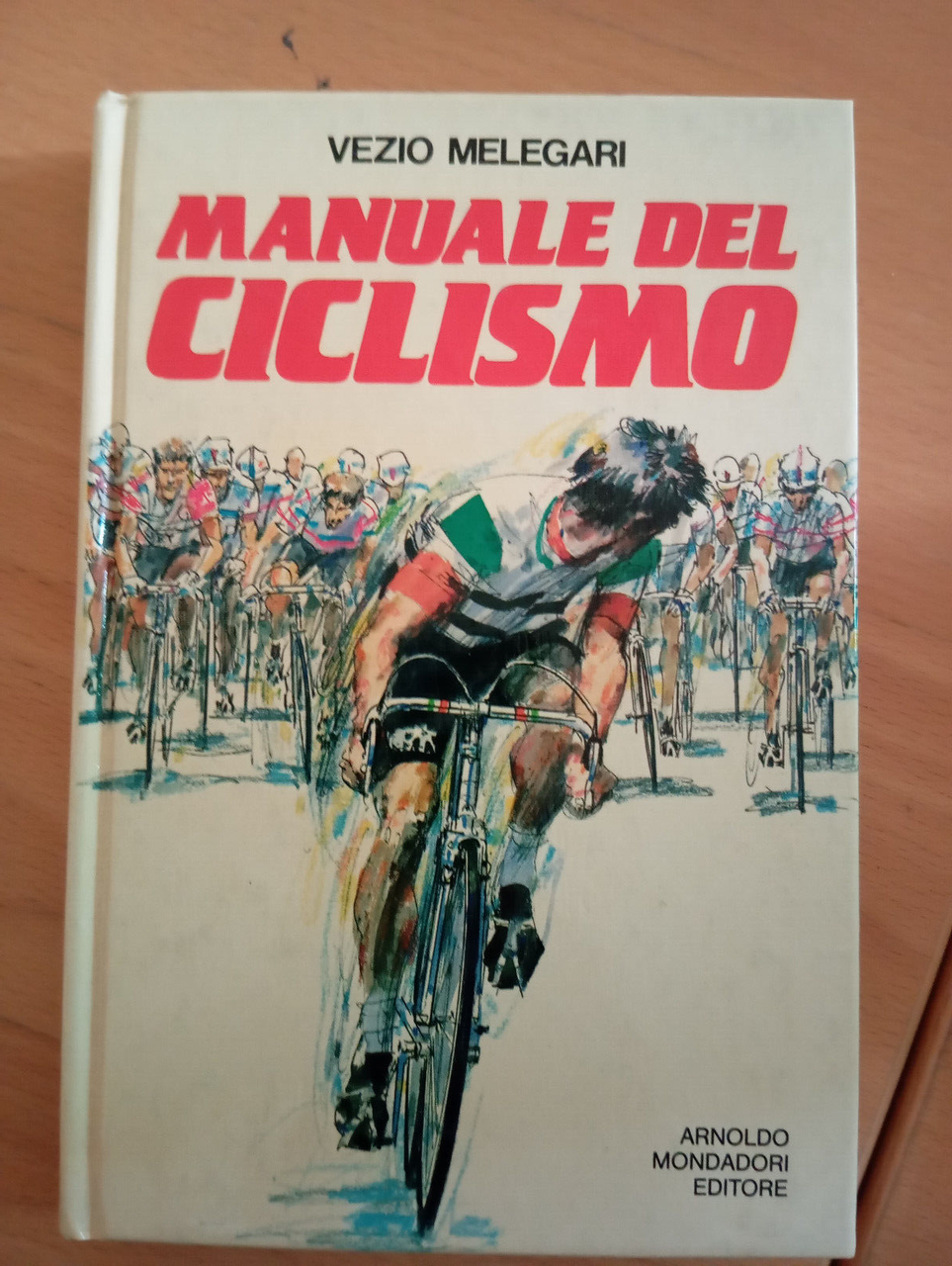 Manuale del ciclismo, Vezio Melegari, Mondadori, 1986