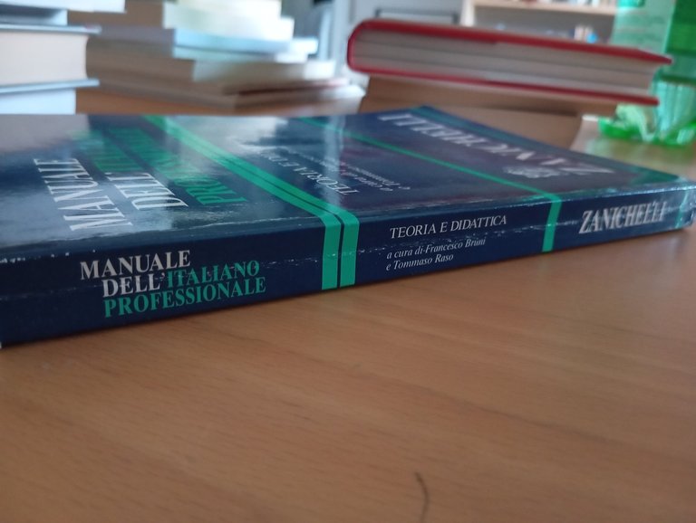 Manuale dell'Italiano professionale, teoria e didattica, F. Bruni T. Raso, …