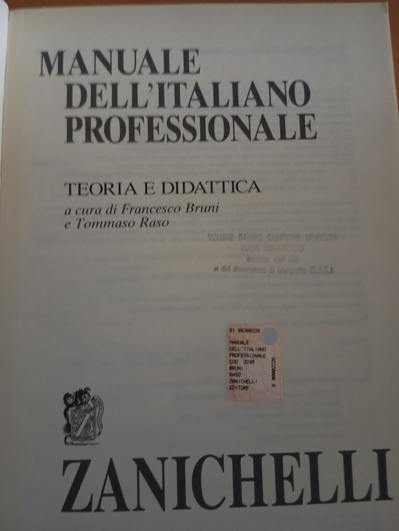 Manuale dell'Italiano professionale, teoria e didattica, F. Bruni T. Raso, …