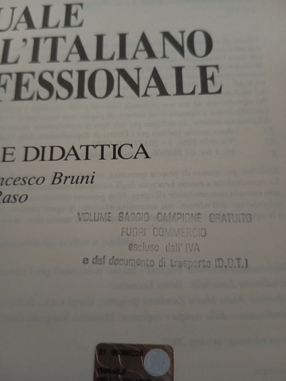 Manuale dell'Italiano professionale, teoria e didattica, F. Bruni T. Raso, …
