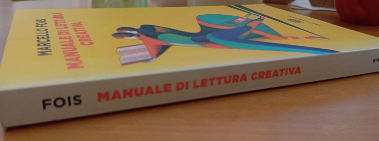 Manuale di lettura creativa, Marcello Fois, Einaudi, 2016