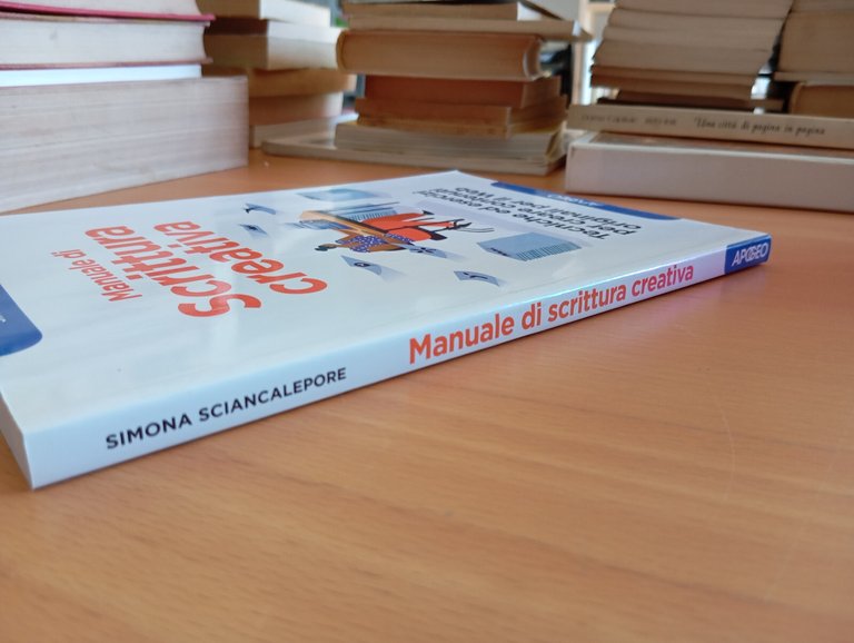 Manuale di scrittura creativa, Simona Sciancalepore, Apogeo, 2019
