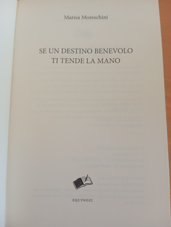 marisa Moreschini Se un destino benevolo ti tende la mano, …