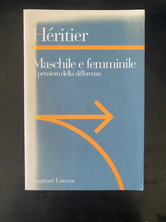 Maschile e femminile. Pensiero della differenza, Francoise Heritier Laterza 1997