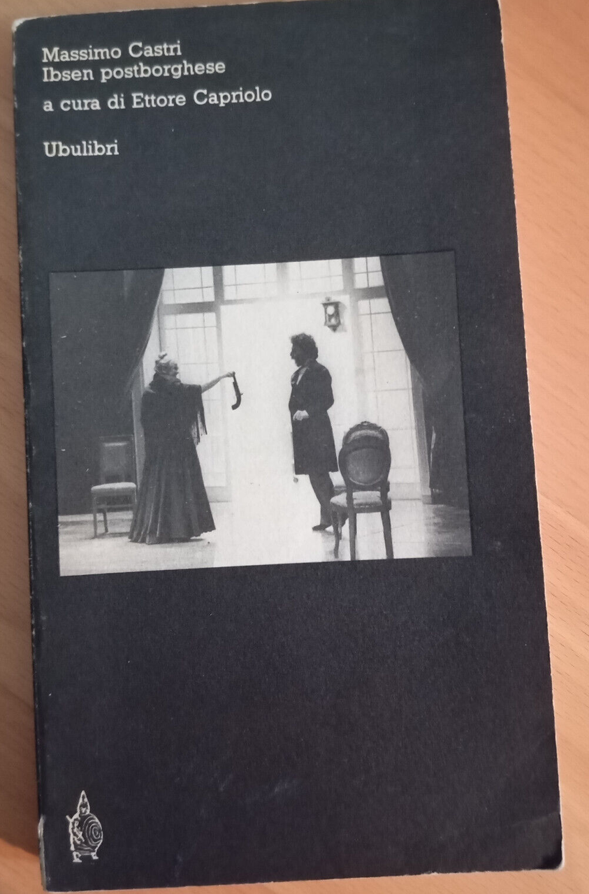 Massimo Castri, Ibsen postborghese, E. Capriolo, Ubulibri, 1984