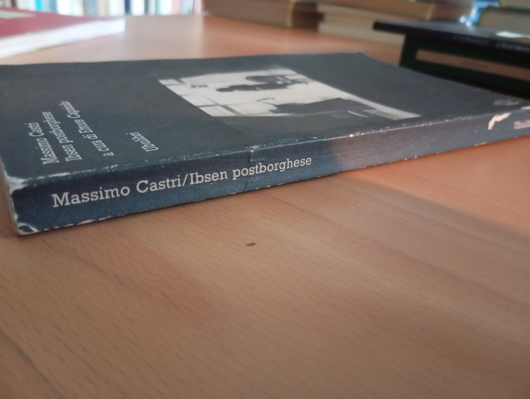 Massimo Castri, Ibsen postborghese, E. Capriolo, Ubulibri, 1984