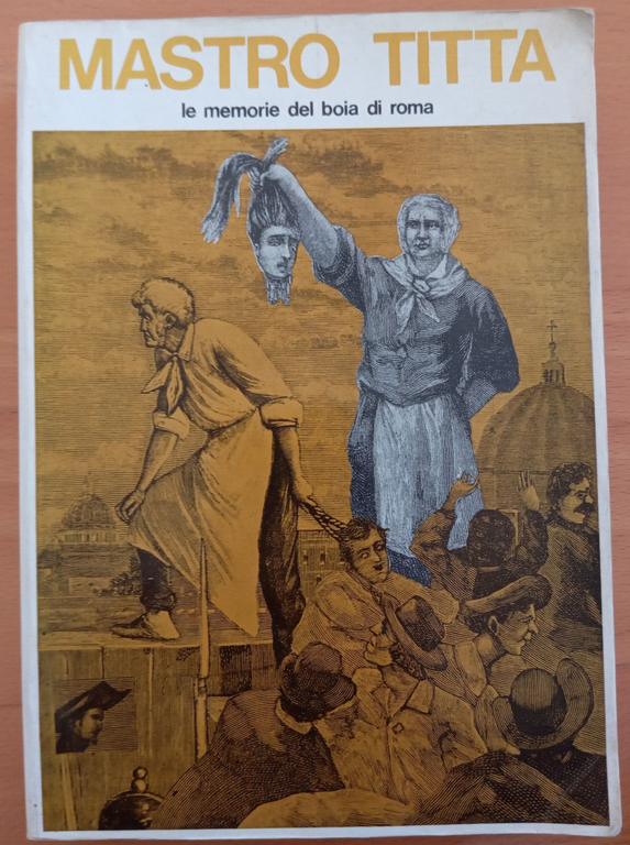 Mastro Titta, Le memorie del boia di Roma, 1971