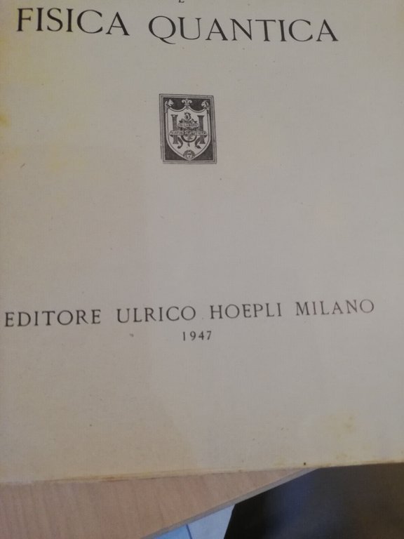 Materia irraggiamento e fisica quantica, Paolo Straneo, Hoepli, 1947