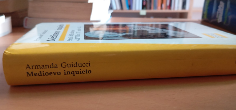 Medioevo inquieto, Armanda Guiducci, Sansoni, 1990