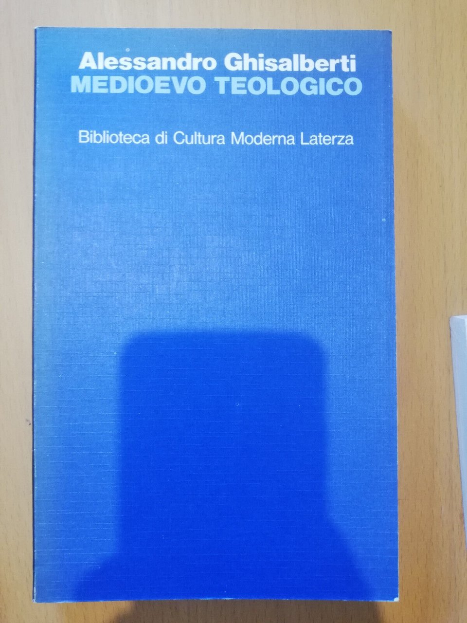 Medioevo teologico, Alessandro Ghisalberti, Laterza, 1990