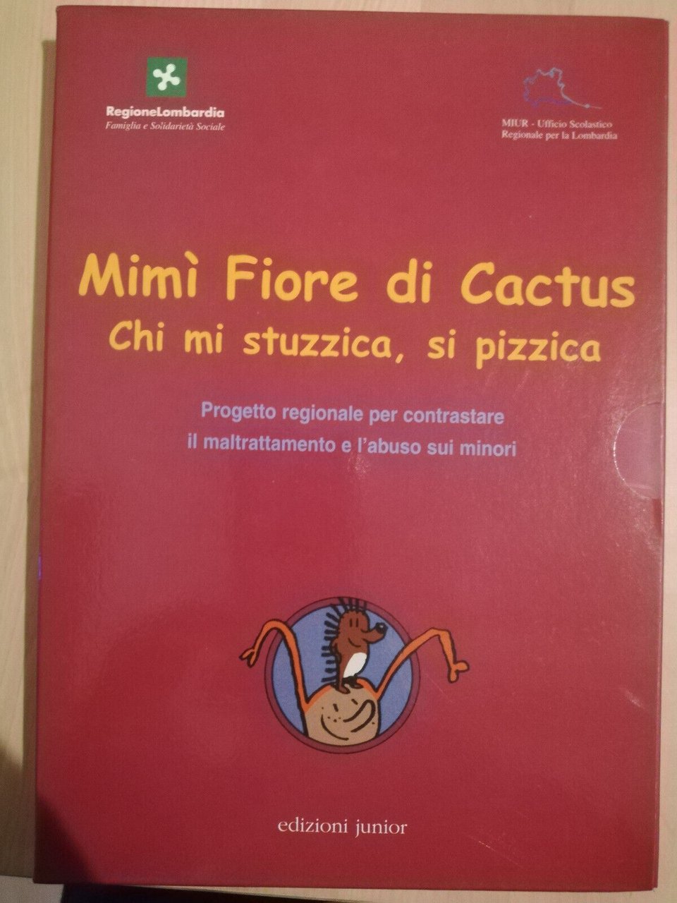 Mimì fiore di cactus. Chi mi stuzzica, si pizzica, 2008, …