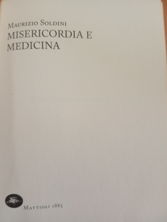 Misericordia e medicina, Maurizio Soldini, Mattioli