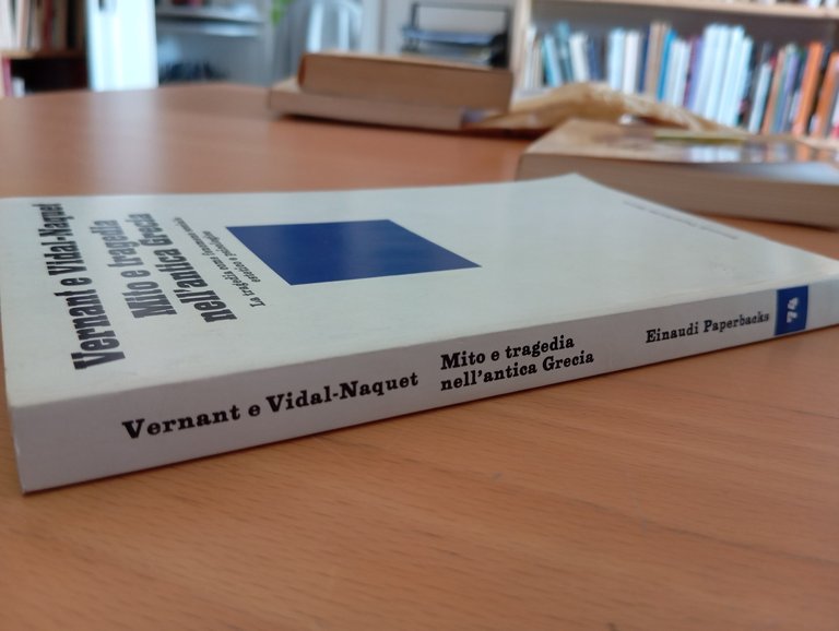 Mito e tragedia nell'antica Grecia, Venrnant e Vidal-Naquet, Einaudi, 1976