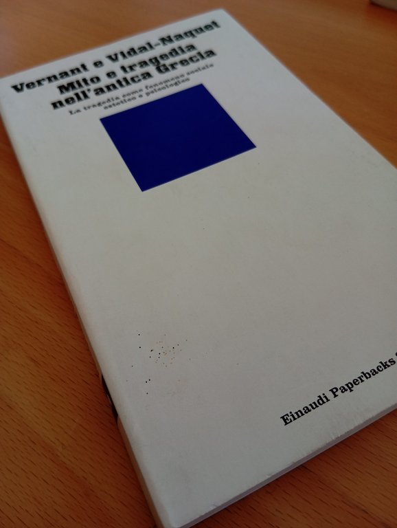 Mito e tragedia nell'antica Grecia, Venrnant e Vidal-Naquet, Einaudi, 1976