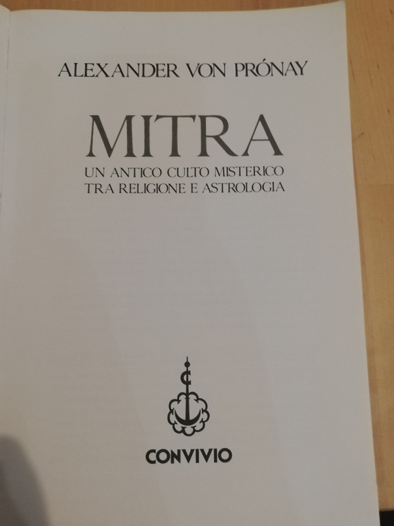 Mitra Un antico culto misterico astrologia, Alexander Von Pronay, Convivio, …