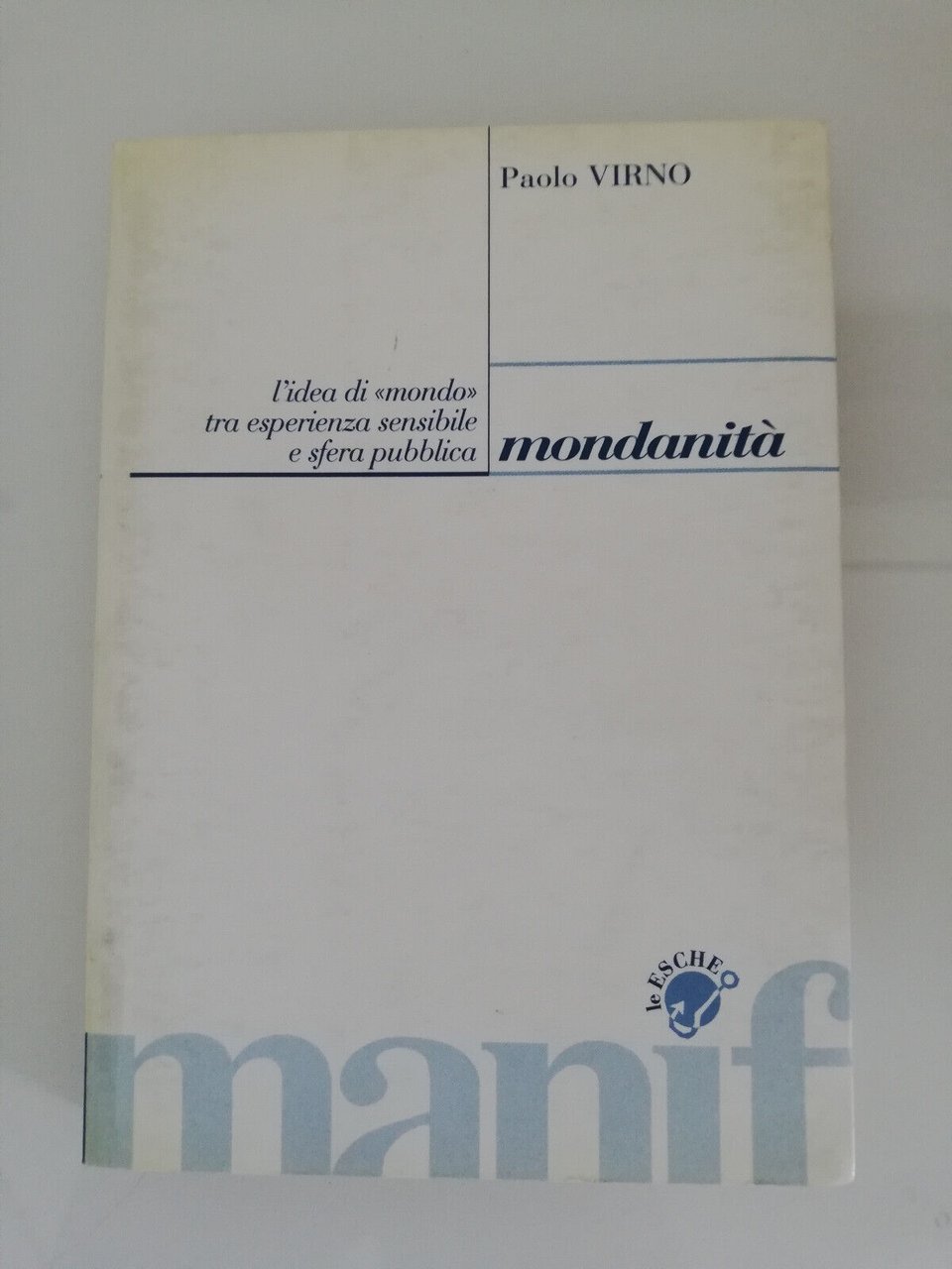 Mondanità. L'idea di mondo tra esperienza sensibile e sfera... Paolo …