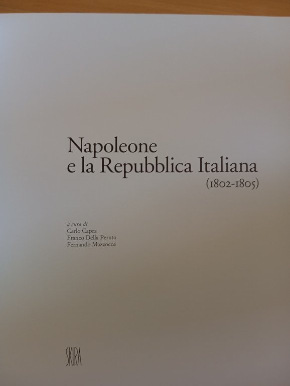 Napoleone e la Repubblica Italiana (1802-1805), Carlo Capra, Skira, 2002 | Immagine Gallery 4