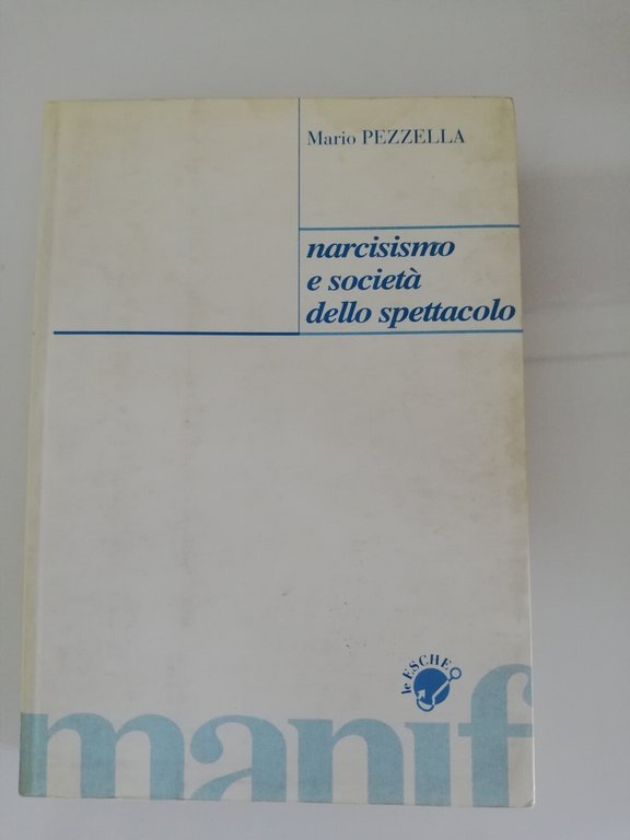Narcisismo e società dello spettacolo, Mario Pezzella, 1996, ManifestoLibri | Immagine Gallery 2