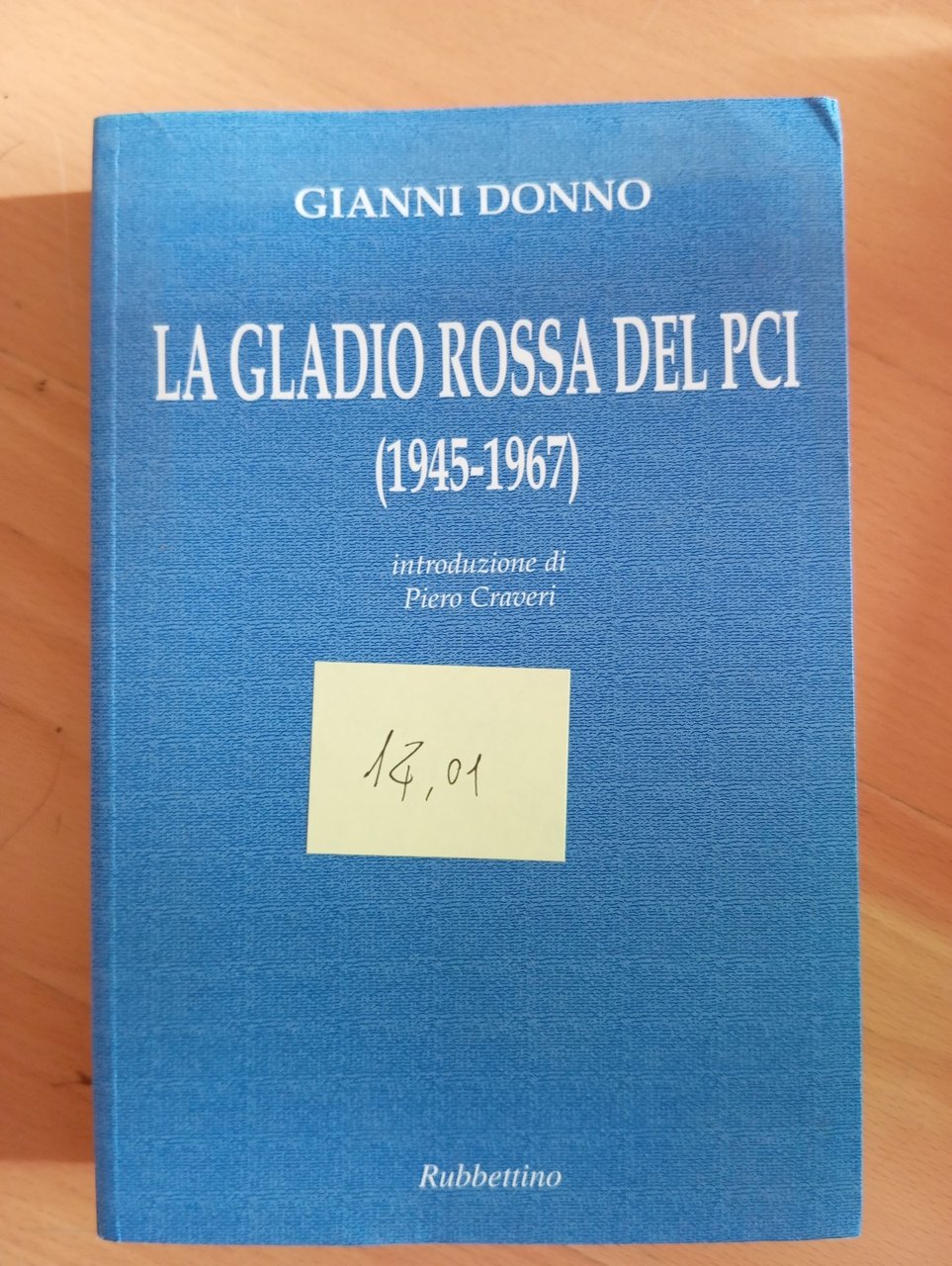 La Gladio rossa del PCI (1945-1967), Gianni Donno, Rubbettino, 2001 | Immagine principale