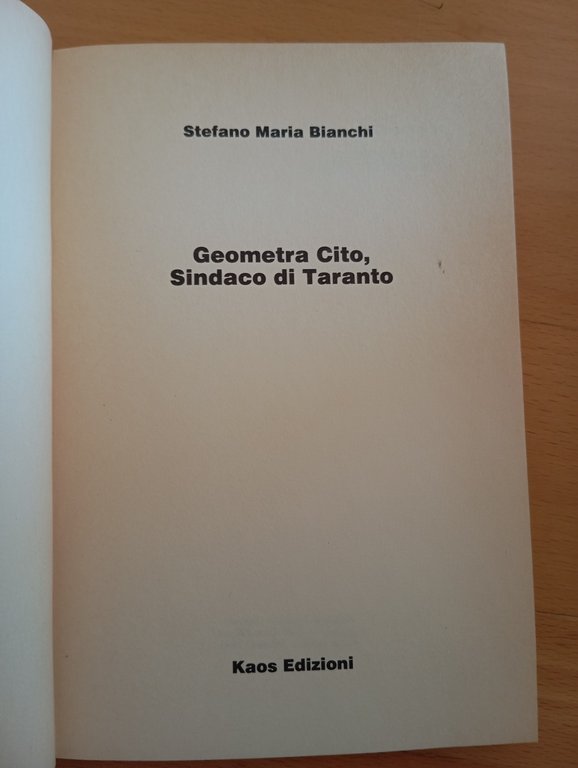 Geometra Cito, sindaco di Taranto Stefano Maria Bianchi, Kaos Edizioni, … | Immagine Gallery 5