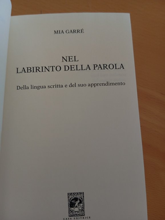 Nel labirinto della parola, Mia Garré, Carabba, 2007
