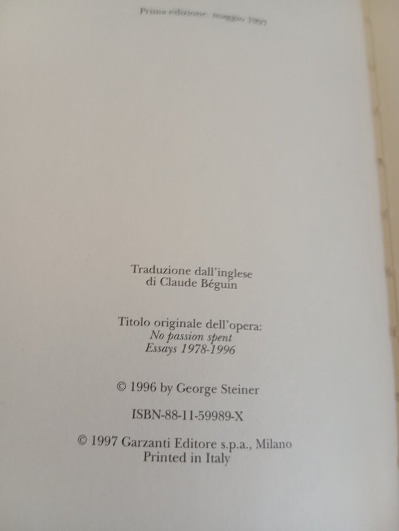 Nessuna passione spenta. saggi 1978 - 1996, George Steiner, Garzanti, …