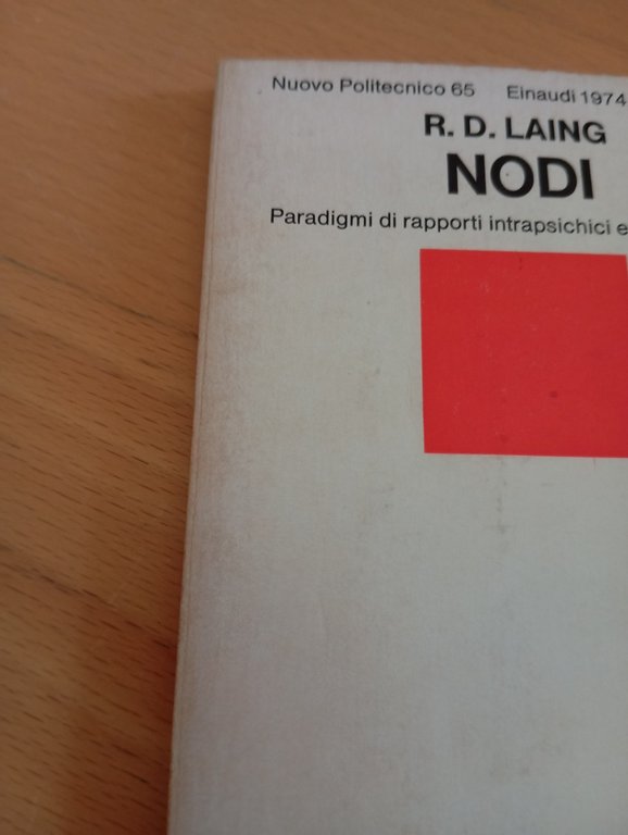 Nodi. Paradigmi intrapsichici e interpersonali, Ronald D. Laing, Einaudi, 1976