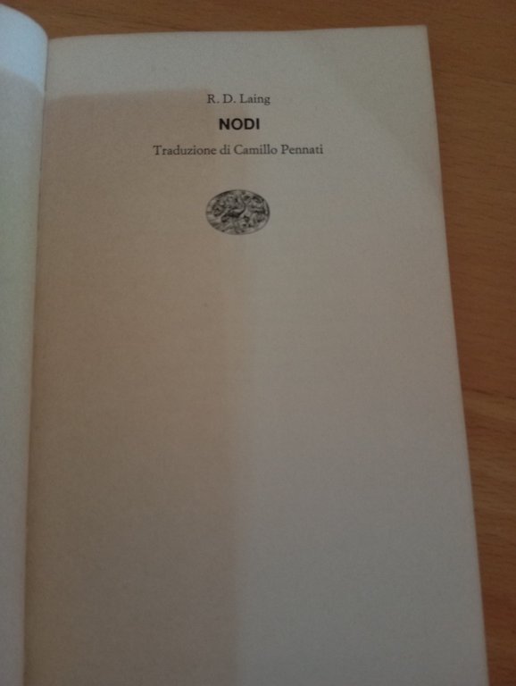 Nodi. Paradigmi intrapsichici e interpersonali, Ronald D. Laing, Einaudi, 1976