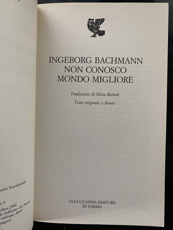 Non conosco mondo migliore, Ingeborg Bachmann, 2004, Guanda