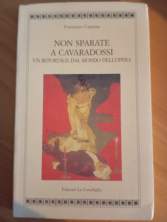 Non sparate a Cavaradossi, Francesco Canessi, Edizioni La Conchiglia, 2002