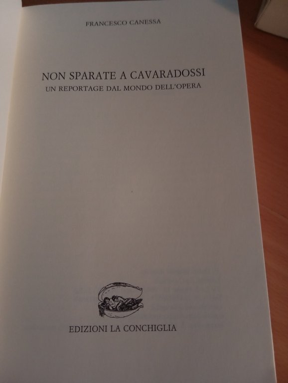 Non sparate a Cavaradossi, Francesco Canessi, Edizioni La Conchiglia, 2002
