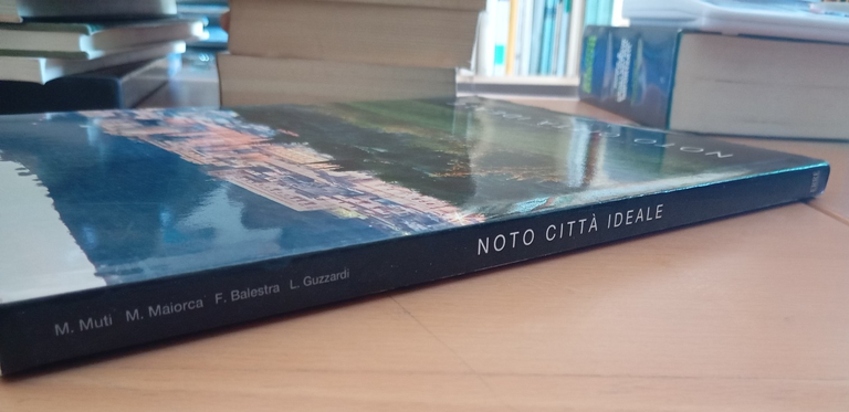 Noto città ideale. Muti, Maiorca, Balestra, Guzzardi, Erre produzioni 2001 | Immagine Gallery 2