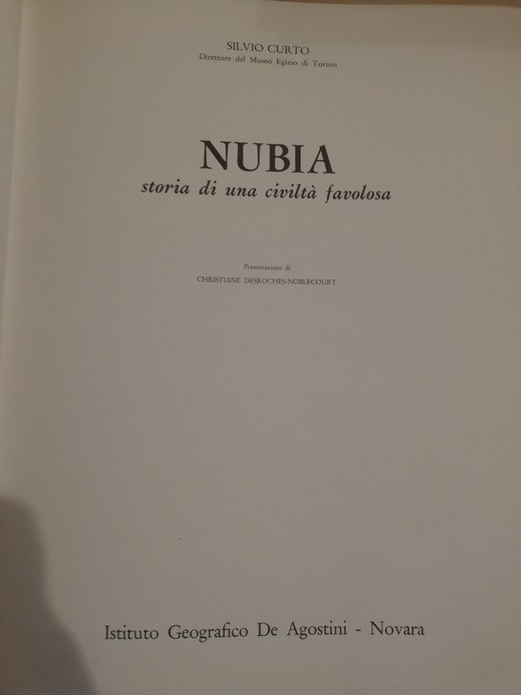 Nubia. Storia di una civiltà favolosa, Silvio Curto, De Agostini, …