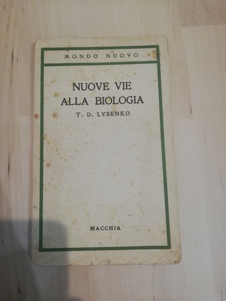 Nuove vie alla biologia, T. D. Lysenko, Macchia, 1949, raro