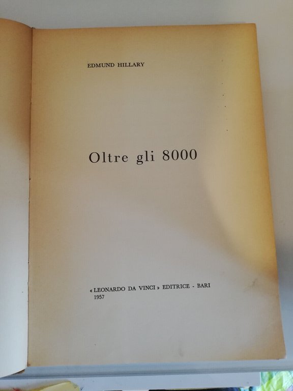 Oltre gli 8000, Edmund Hillary, 1957, Leonardo da Vinci Editrice