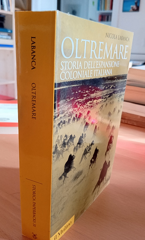 Oltremare storia dell'espansione coloniale italiana Nicola Labanca Mulino 2002
