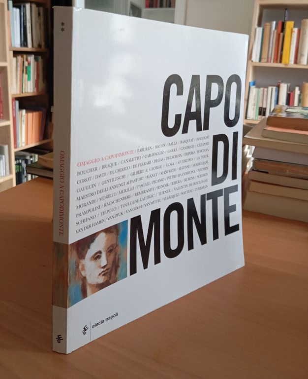 Omaggio a Capodimonte. Catalogo da Caravaggio e Picasso, Electa Napoli, …