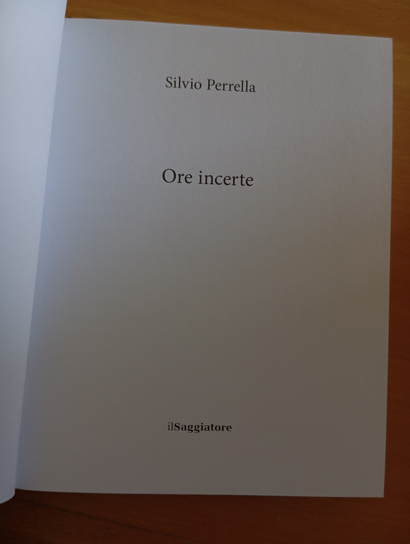 Ore incerte, Silvio Perrella, Il Saggiatore, 2024 | Immagine Gallery 5