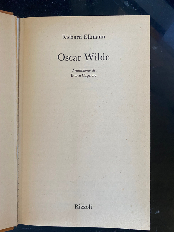 Oscar Wilde. Una biografia, Richard Ellmann, Rizzoli, 1991