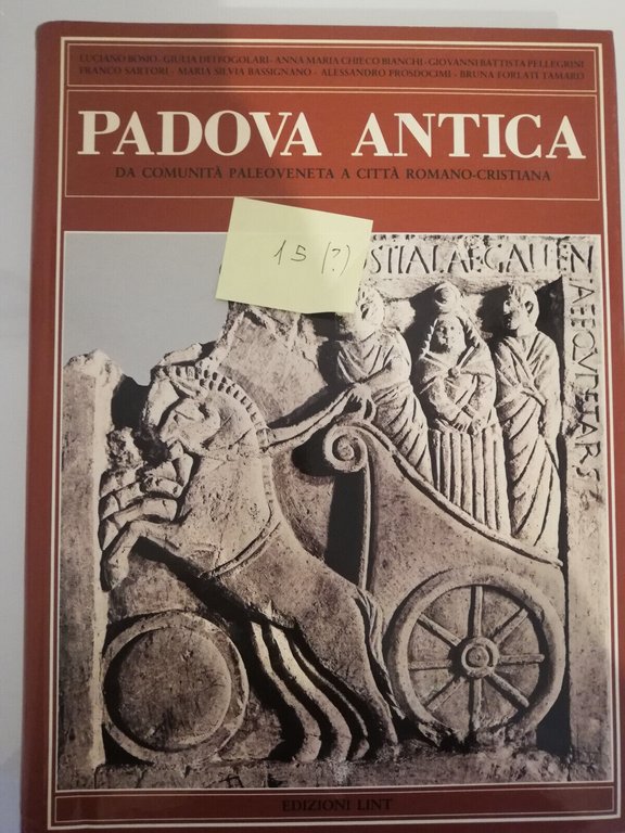 Padova antica. Da comunità paleoveneta a città romano-cristiana, 1981, LINT