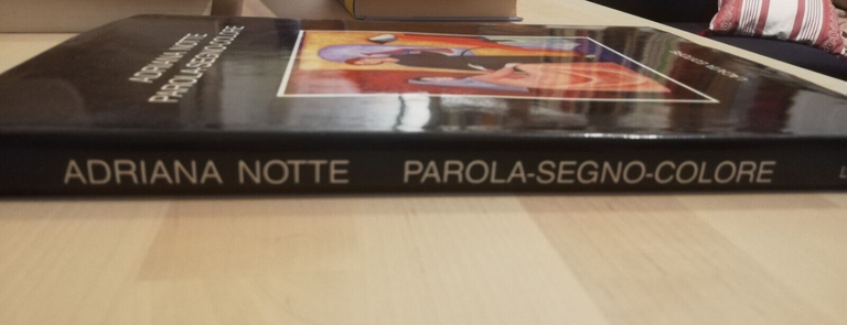 Parola - segno - colore, Adriana Notte, 1987, Piero Lacaita