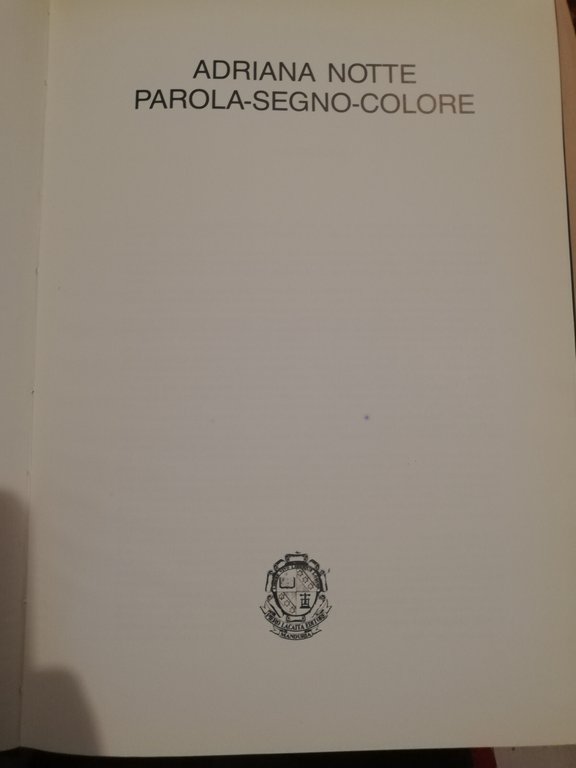 Parola - segno - colore, Adriana Notte, 1987, Piero Lacaita