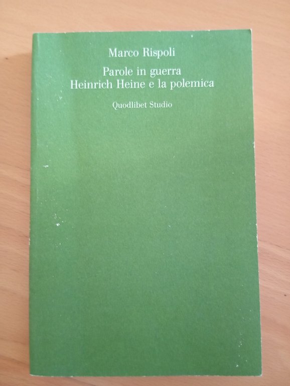 Parole in Guerra. Heinrich Heine e la polemica, Marco Rispoli, …