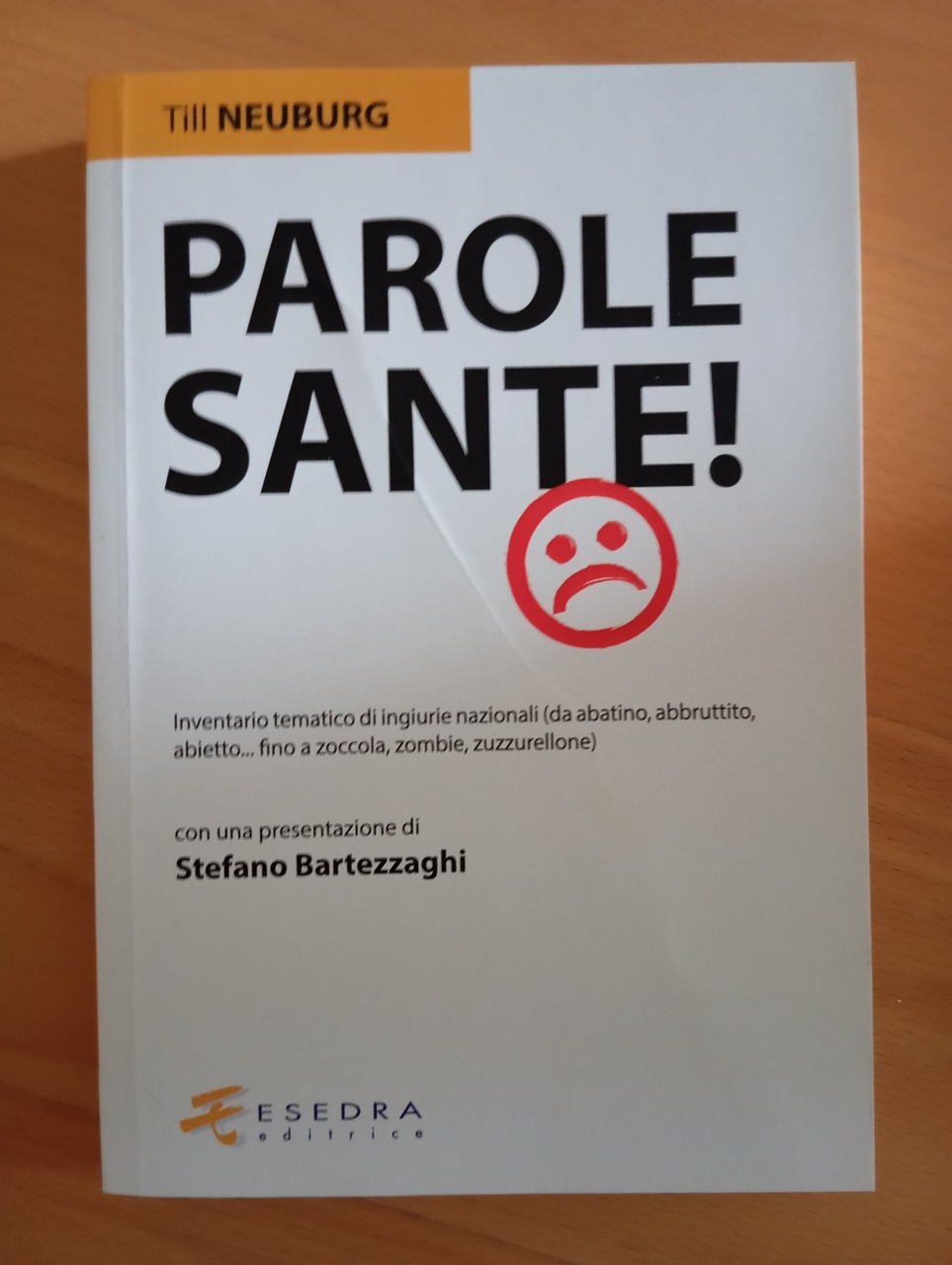 Parole sante!, Till Neuburg, Esedra, 2022