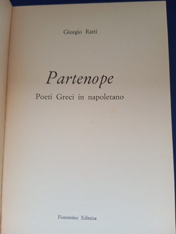 Partenope, poeti greci in napoletano, Giorgio Ratti, Fiorentino Editrice, 1977