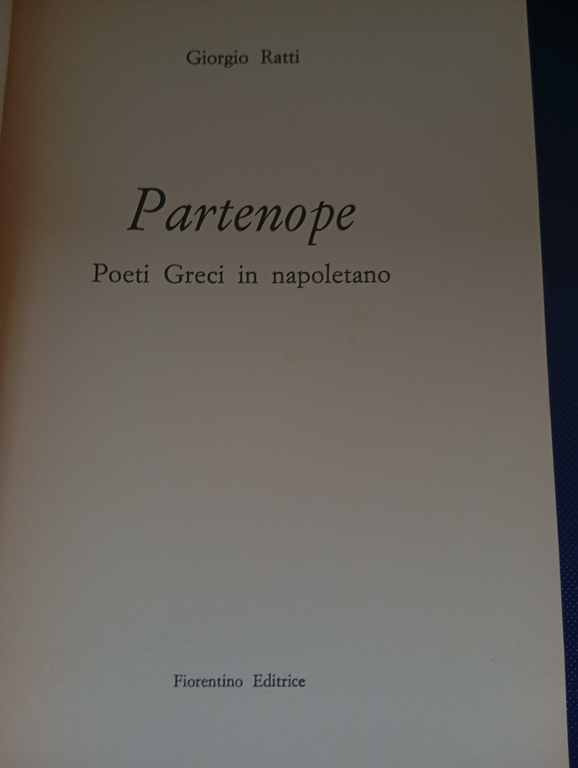 Partenope, poeti greci in napoletano, Giorgio Ratti, Fiorentino Editrice, 1977