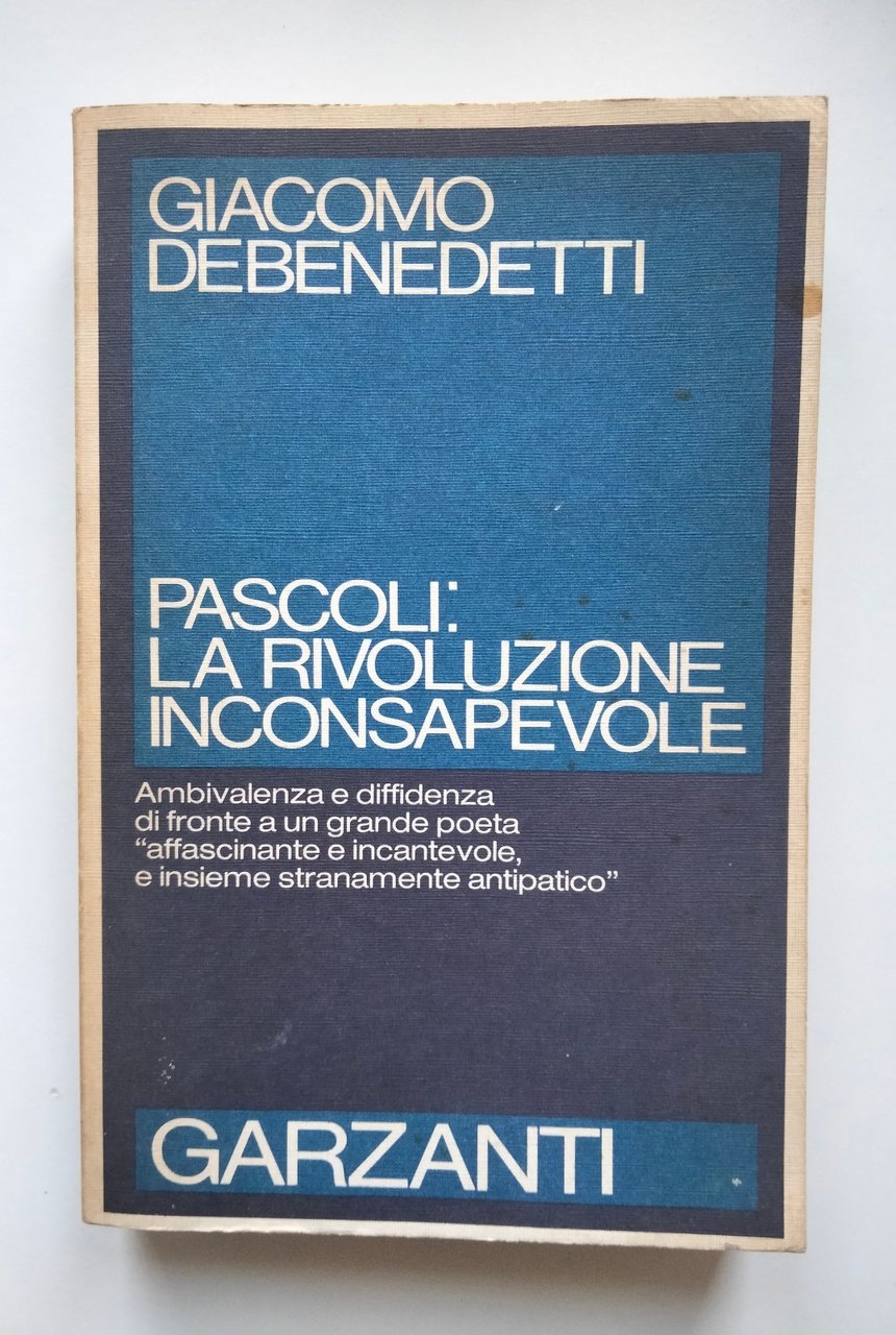Pascoli: la rivoluzione inconsapevole, Giacomo Debenedetti, Garzanti, 1979
